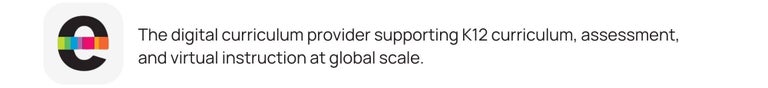 The digital curriculum provider supporting K12 curriculum, assessment, and virtual instruction at global scale.