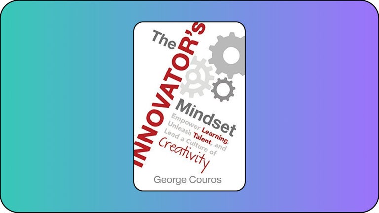 Book #3: The Innovator's Mindset: Empower Learning, Unleash Talent, and Lead a Culture of Creativity