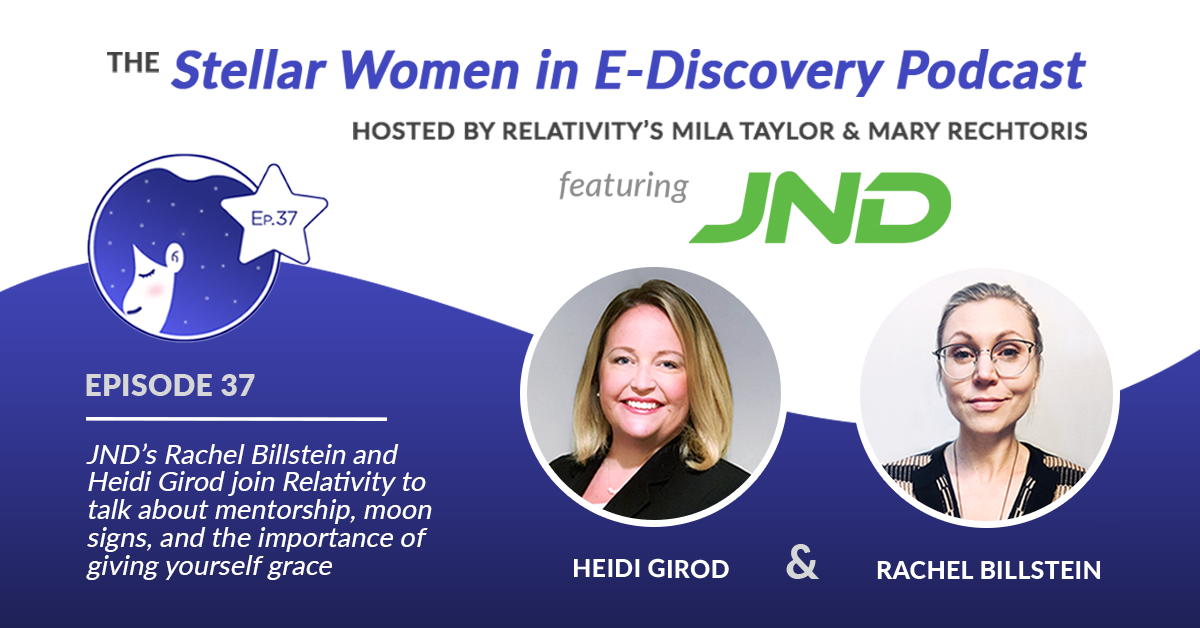 JND Featured on Stellar Women in e-Discovery Podcast