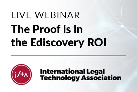 The Proof is in the Ediscovery ROI