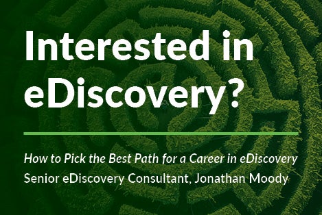 How to Pick the Best Path for a Career in eDiscovery