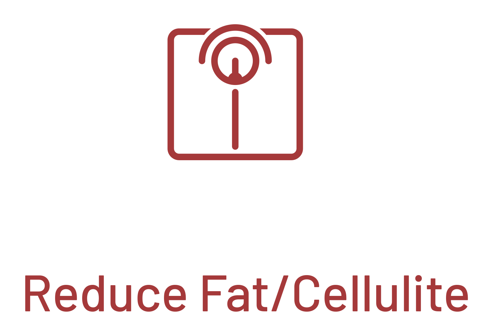 Reduce Fat/Cellulite