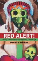 Book Cover of Red Alert! Saving the Planet with Indigenous Knowledge by Daniel R. Wildcat
