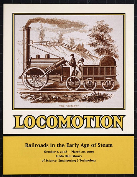 Cover of brochure, Locomotion: Railroads in the Early Age of Steam, an exhibition at the Linda Hall Library, curated by Bruce Bradley, October 2008 – March 2009 (Linda Hall Library)