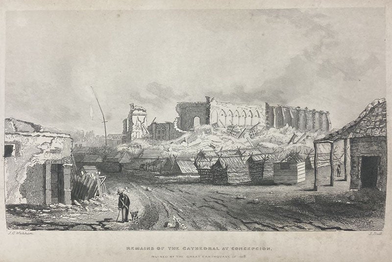 “Remains of the Cathedral at Concepcion, Ruined by the great earthquake of 1835,” etching after a drawing by John Clements Wickham,  Narrative of the Surveying Voyages of His Majesty's ships Adventure and Beagle, by Robert FitzRoy et al., vol. 2, p. 405, 1839 (Linda Hall Library)