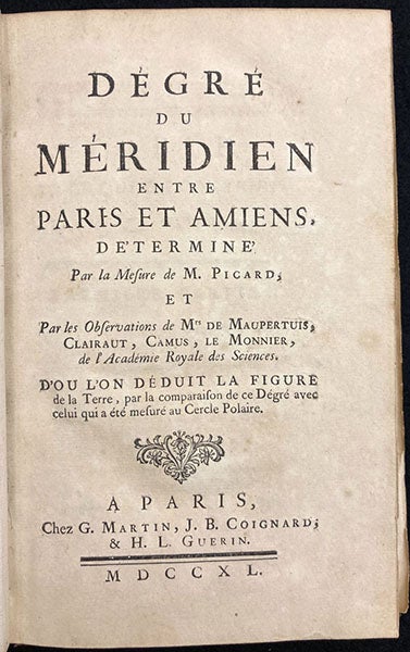Title page, Dégré du méridien entre Paris et Amiens, déterminé par la mesure de M. Picard, et par les observations de Mrs de Maupertuis, Clairaut, Camus, Le Monnier, de l'Academie Royale des Sciences, 1740 (The Linda Hall)
