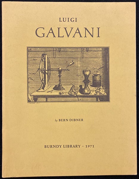 Paper front cover, Luigi Galvani, by Bern Dibner, Burndy Library, 1971 (author’s copy)