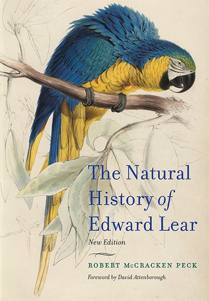 Front cover of The Natural History of Edward Lear, by Robert McCracken Peck, new ed., Princeton Univ. Press, 2021 (photo courtesy of the author)