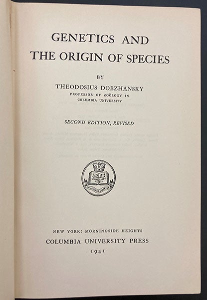 Title page of Theodosius Dobzhansky, Genetics and the Origin of Species, 2nd ed., 1941 (author’s copy)