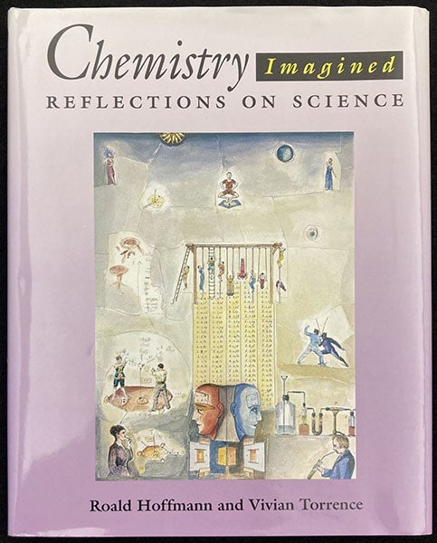 Dust jacket, Chemistry Imagined: Reflections on Science, by Roald Hoffmann, with collages by Vivian Torrence, 1993 (author’s copy)