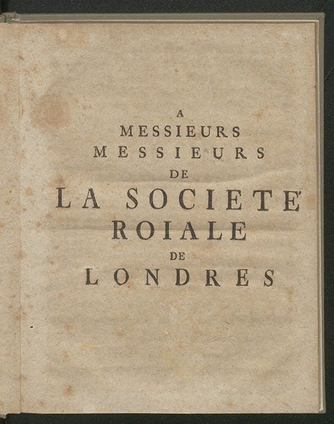 Dedication to the Royal Society of London, Georg Bose, Recherches sur la cause et sur la veritable téorie de l'électricite, 1745 (Linda Hall Library)
