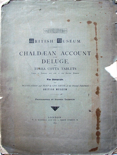 Title page, Chaldaean Account of the Deluge from Terra Cotta Tablets Found at Nineveh, and Now in the British Museum, by Stephen Thompson and George Smith, 1872, Graphic Arts Collection, Princeton (www.princeton.edu)