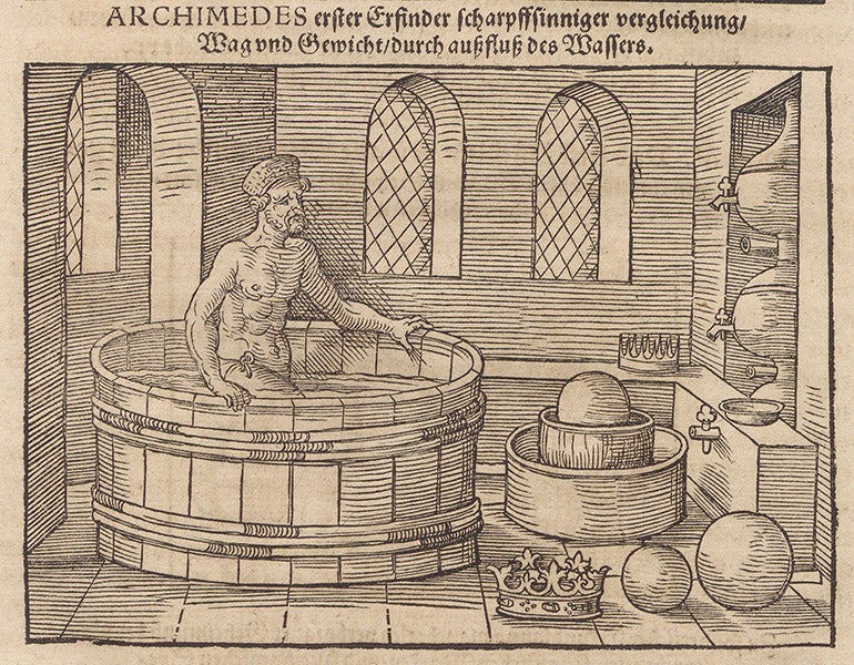 Archimedes in a tub, discovering one of his principles of bodies in water, woodcut in Baukunst, oder, Architectur aller fürnem̄sten, notwendigsten, angehörigen mathematischen vnd mechanischen Künsten, by Walther Hermann Ryff, 3rd ed., p. 492, 1582 (Linda Hall Library)