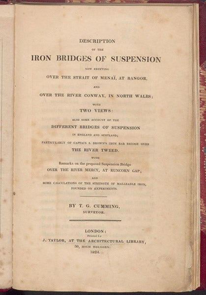 Title page, Description of the Iron Bridges of Suspension Now Erecting over the Strait of Menai, at Bangor, and over the River Conway, in North Wales; with Two Views, by T.G. Cumming, Surveyor, 1824 (Linda Hall Library)
