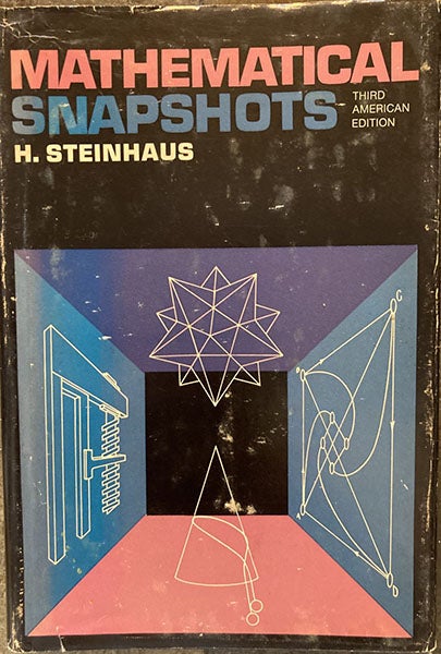 Dust jacket, Mathematical Snapshots, by Hugo Steinhaus, 3rd Amer. ed., Oxford Univ. Press, 1969 (author’s copy)