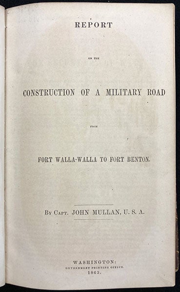 Title page, Report on the Construction of a Military Road from Fort Walla-Walla to Fort Benton, by John Mullan, 1863 (Linda Hall Library)