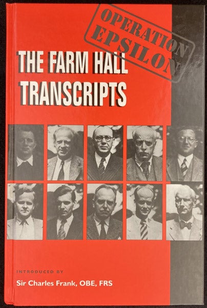 Printed front board, Operation Epsilon: The Farm Hall Transcripts, Univ. of California Press, 1993; Heisenberg and von Laue are in top row, 2nd and 4th from left; Hahn is in the center of the bottom row (author’s copy)