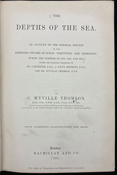Title page, The Depths of the Sea: An Account of the general results of the dredging cruises of H.M.S.S. 'Porcupine' and 'Lightning' during the summers of 1868, 1869 and 1870 under the scientific direction of Dr. Carpenter J. Gwyn Jeffreys and Dr. Wyville Thomson, by Charles Wyville Thomson, 1873 (Linda Hall Library)