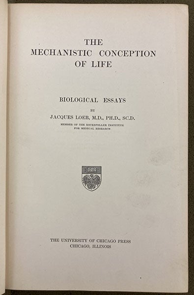 Title page of Jacques Loeb, The Mechanistic Conception of Life, 1912 (Linda Hall Library)