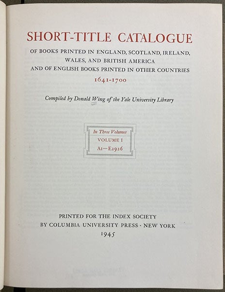 Title page, Short Title Catalogue of Books Printed in England … 1641-1700, commonly called the Wing Catalogue, compiled by Donald Wing, vol. 1 (of 3), 1945-51 (Linda Hall Library)