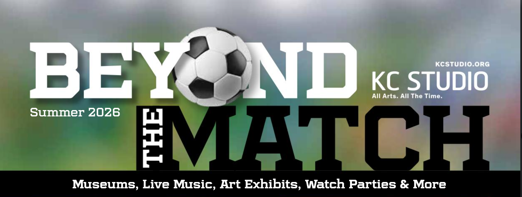 Beyond The Match: A Custom Publication to Shine Spotlight on KC's Thriving Arts Scene During FIFA World Cup 26 Kansas City
