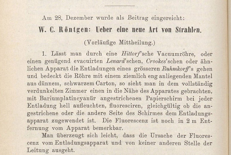 First paragraph of Röntgen’s first paper, Dec. 28, 1895, “Ueber eine neue Art von Strahlen” (preliminary annoucement), in Sitzungs-Berichte der Physikalisch-medicinischen Gesellschaft zu Würzburg, 1895, no. 9, p. 132 (Linda Hall Library)
