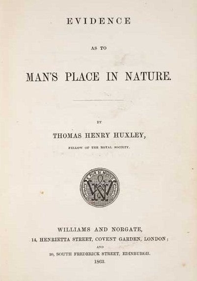 Huxley’s title page. Image source: Huxley, Thomas Henry. Evidence as to Man's Place in Nature. London: Williams and Norgate, 1863, title page. 