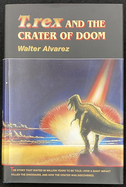 Dust jacket, T. Rex and the Crater of Doom, by Walter Alvarez (Princeton Univ. Pr., 1997) (author’s copy)
