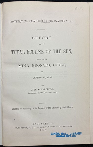 Title page, “Report on the total eclipse of the Sun, observed at Mina Bronces, Chile, on April 16, 1893,” by J. M. Schaeberle, Contributions from the Lick Observatory, no. 4, pl. 6, p. 83, 1895 (Linda Hall Library)