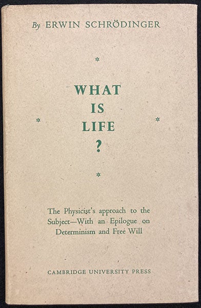 Dust jacket of What is Life? The Physical Aspect of the Living Cell, by Erwin Schrödinger, first edition, 1944 (author’s copy)