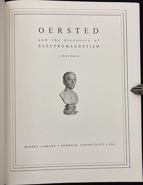 Title page, Oersted and the Discovery of Electromagnetism, by Bern Dibner, Burndy Library, 1961 (author’s copy)
