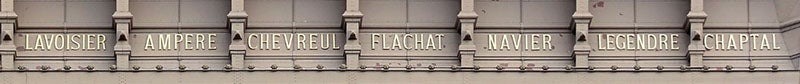Detail of the frieze of names of 72 notable French scientists, on northwest side of the Eiffel Tower, showing names from Lavoisier to Chaptal at the far right (Wikimedia commons)
