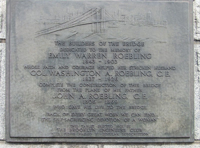 Plaque installed on the Brooklyn Bridge in 1951, by the Brooklyn Engineers Club, commemorating the roles of Emily Roebling, Washington Roebling, and John Roebling in completing the East River Bridge (Wikimedia commons)