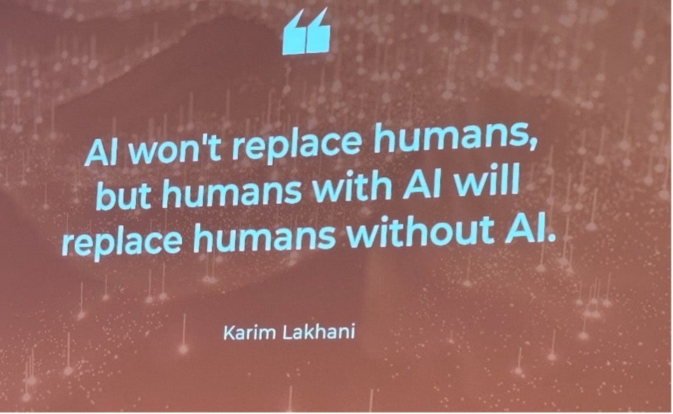 AI quote at SHRM: "AI won't replace humans, but humans with AI will replace humans without AI." - Karim Lakhani