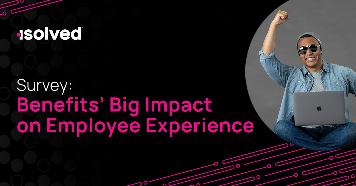 Benefits' Big Impact on Employee Experience
