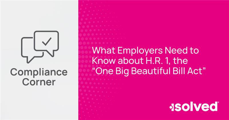 isolved Compliance Corner OBBB