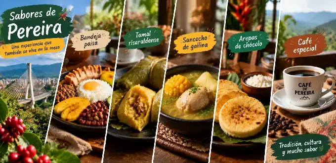 Gastronomía de Pereira, Colombia con bandeja paisa, tamal risaraldense, arepas de chócolo y café especial.
