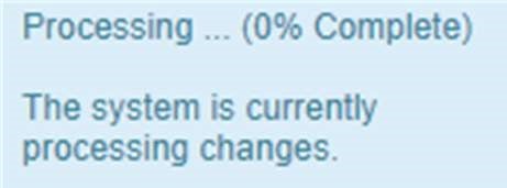 A message explaining that the system is currently processing changes.