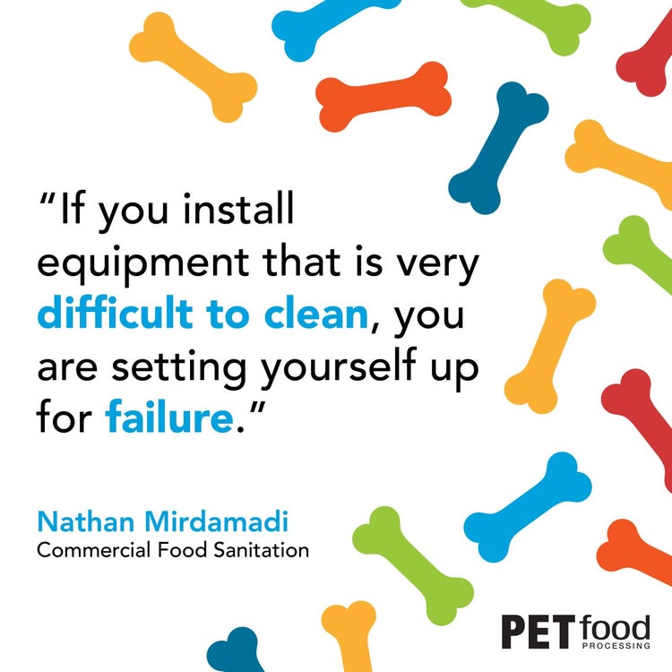 Quote: "If you install equipment that is very difficult to clean, you are setting yourself up for failure."