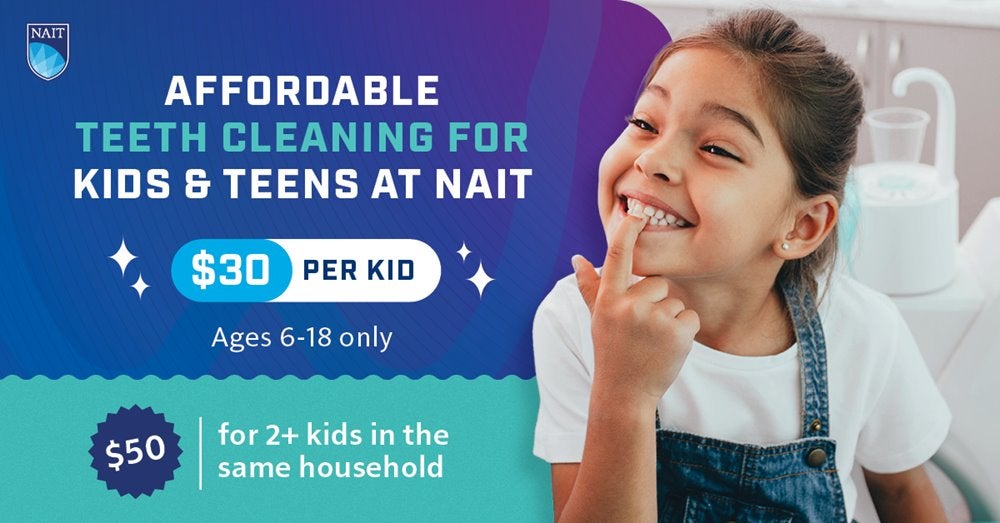 A graphic showing a child pointing at her teeth, with text saying Affordable teeth cleaning for kids and teens at NAIT for $30 per kid - ages 6-18 only