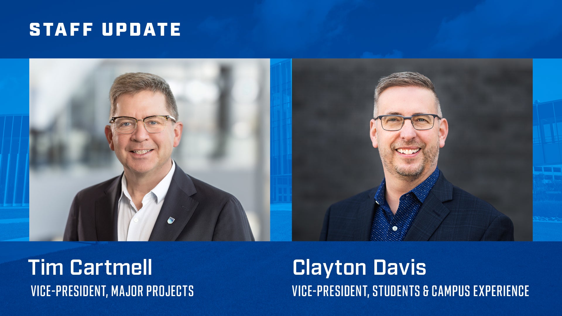 Staff update graphic featuring two professional headshots displayed side by side. The individual on the left is wearing glasses, a light-coloured collared shirt and a dark blazer against a blurred office background. The individual on the right is wearing glasses, a patterned blue shirt and a dark blazer against a dark background. Text identifies the positions as Vice-President, Major Projects, and Vice-President, Students & Campus Experience.