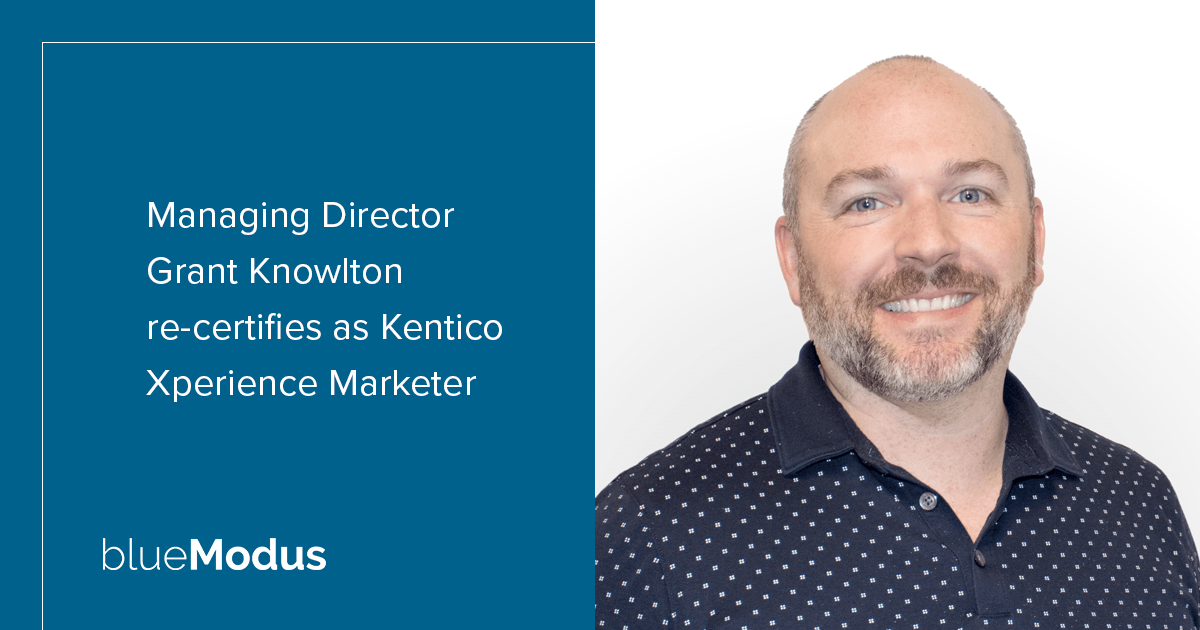 Grant Knowlton Re Certifies As Kentico Xperience Marketer
