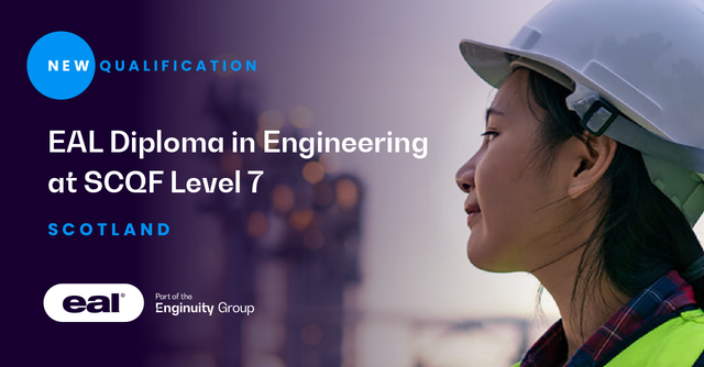 New qualification for Scotland - EAL Diploma in Engineering at SCQF L7