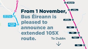 From 1 November Bus Éireann is pleased to announce an extended Route 105X
