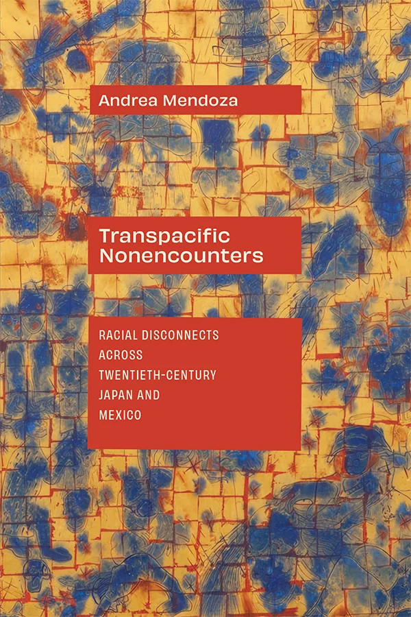 Cover artwork of Transpacific Nonencounters depicts human and insect figures in blue on a background of yellow irregular squares edged in red.
