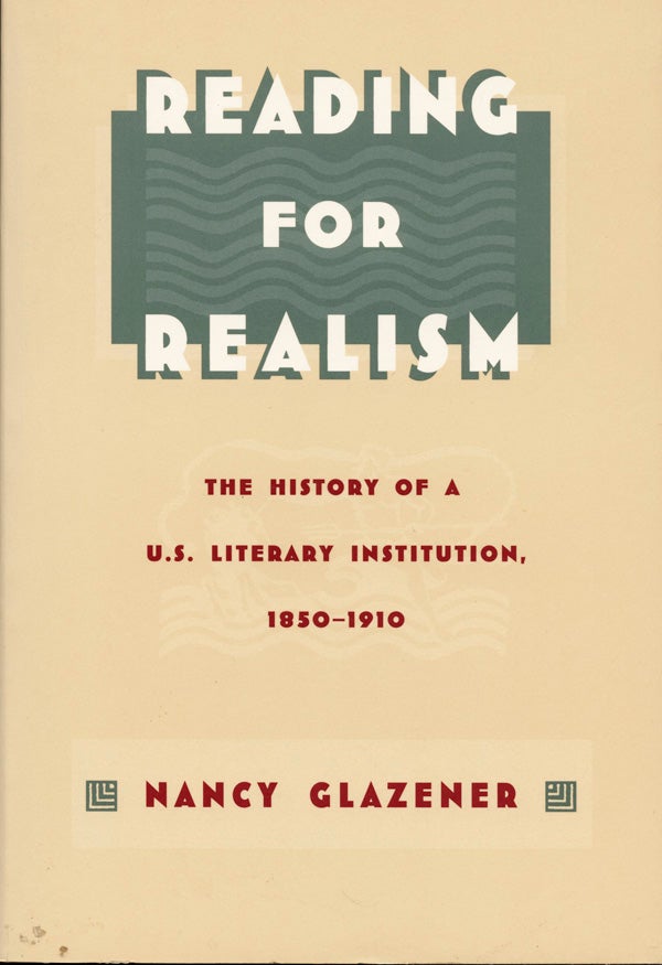 Reading for Realism: The History of a U.S. Literary Institution