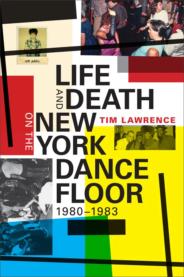 Life and Death on the New York Dance Floor, 1980&ndash;1983 cover image