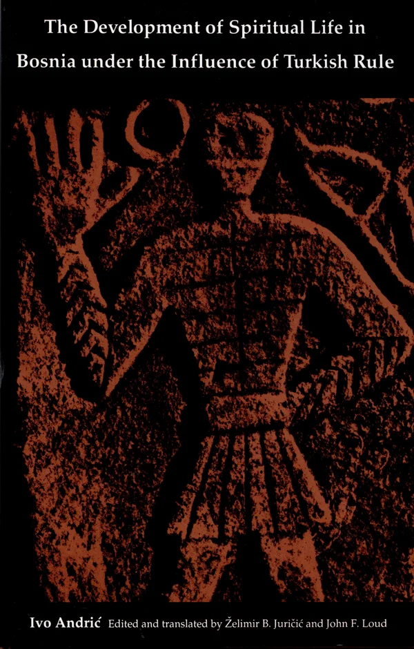 The Development of Spiritual Life in Bosnia under the Influence of Turkish Rule cover image