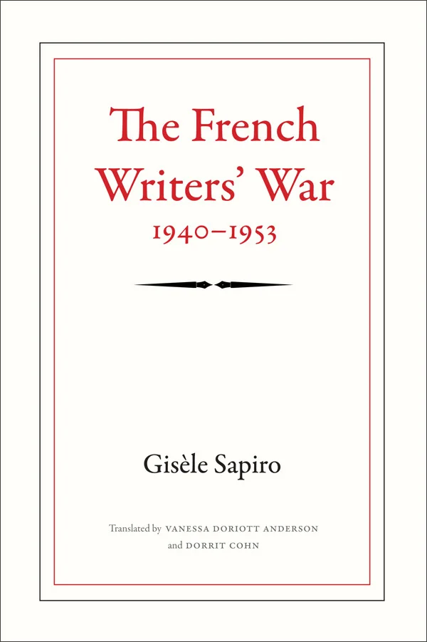The French Writers&prime; War, 1940-1953 cover image