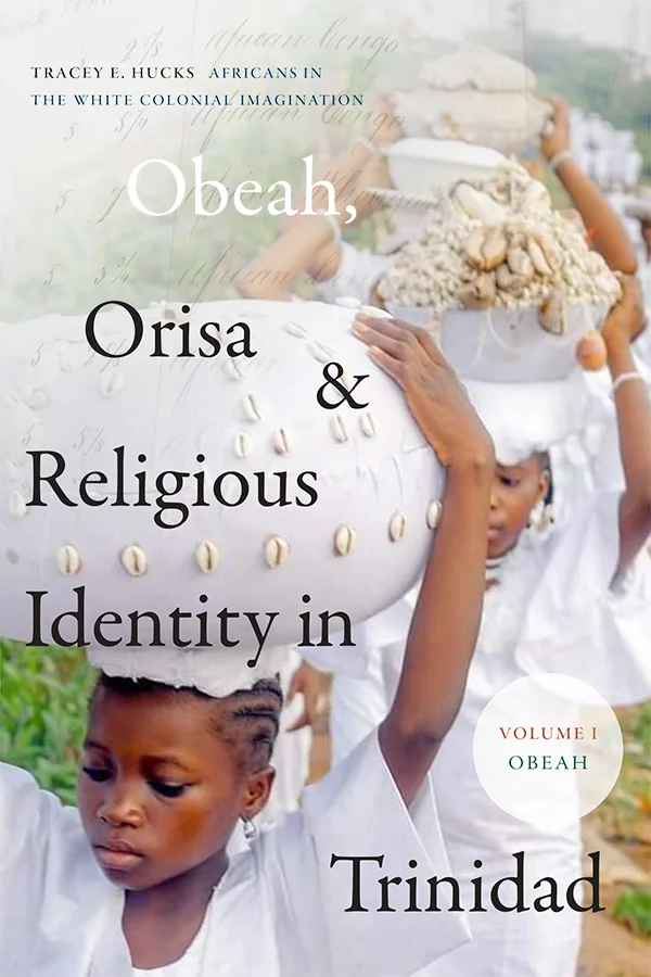 Obeah, Orisa, and Religious Identity in Trinidad, Volume I, Obeah cover image